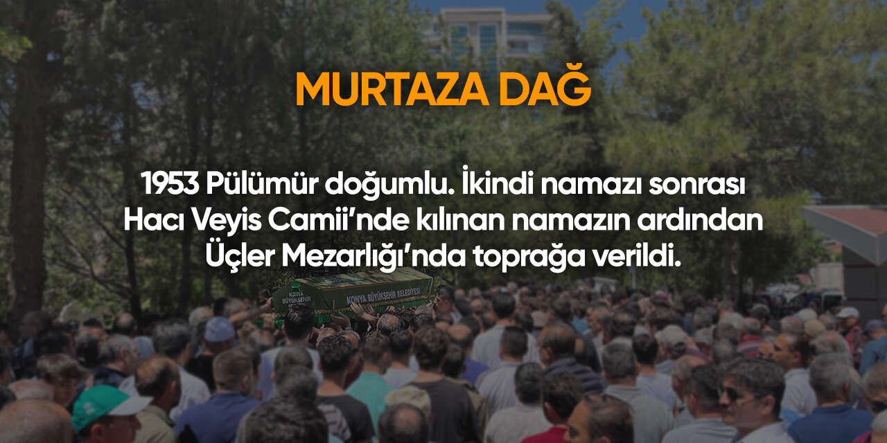 Konya'da bugün vefat edenler | 11 Ağustos 2026 5